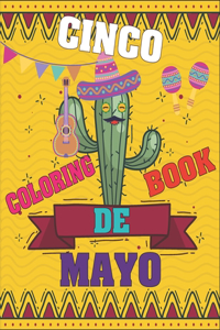 Cinco De Mayo Coloring Book: Contains Some Facts About the Maxican Holiday