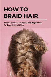 How To Braid Hair