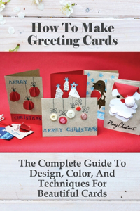 How To Make Greeting Cards