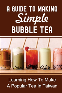 A Guide To Making Simple Bubble Tea