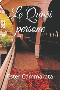 Le Quasi persone