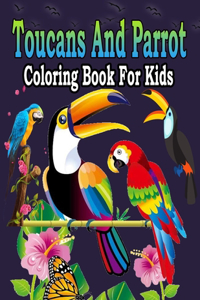 Toucans And Parrot Coloring Book For Kids: LEARN TO DRAW CUTE BIRDS: stork, parrot, owl, toucan... - Creative Gifts -Birthday.