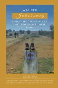 Was der Jakobsweg sonst noch so alles mit einem machen kann