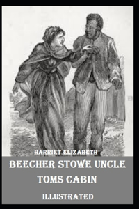 Beecher Stowe Uncle Toms Cabin Illustrated