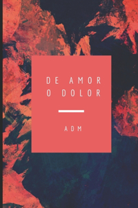De Amor o Dolor