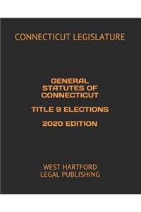 General Statutes of Connecticut Title 9 Elections 2020 Edition