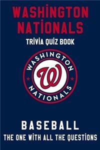 Washington Nationals Trivia Quiz Book - Baseball - The One With All The Questions