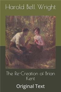 The Re-Creation of Brian Kent
