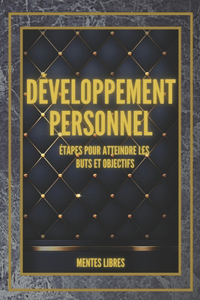 DÉVELOPPEMENT PERSONNEL Étapes pour atteindre les BUTS et OBJECTIFS