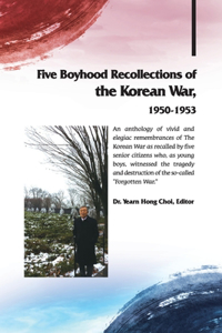 Five Boyhood Recollections of the Korean War, 1950-1953