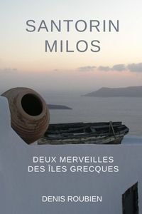 Santorin - Milos. Deux merveilles des Îles Grecques