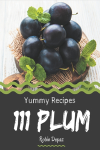 111 Yummy Plum Recipes