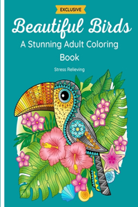 Beautiful Birds - A Stunning Adult Coloring Book