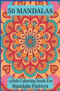 50 Mandalas Adult Coloring book For Mandala Pattern