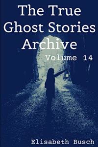 True Ghost Stories Archive