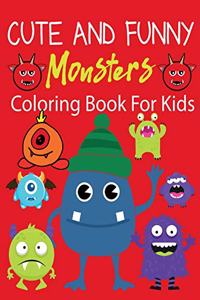 Cute And Funny Monsters Coloring Book For Kids