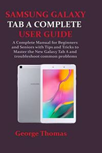Samsung Galaxy Tab a Complete User Guide