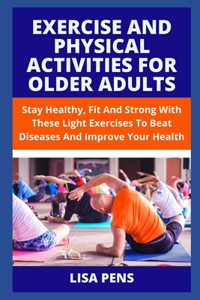 Exercise and Physical Activities for Older Adults