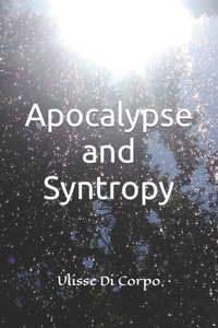Apocalypse and Syntropy