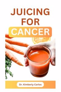 Juicing for Cancer