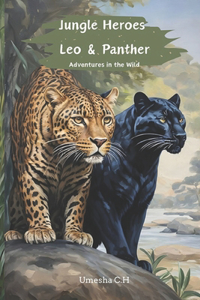 Jungle Heroes Leo and Panther - Adventures in the Wild