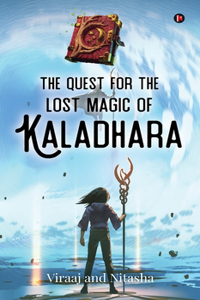 The Quest for the Lost Magic of Kaladhara