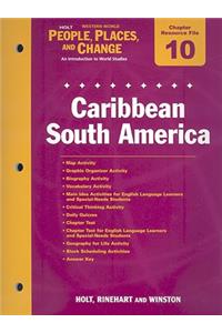 Holt Western World People, Places, and Change Chapter 10 Resource File: Caribbean South America