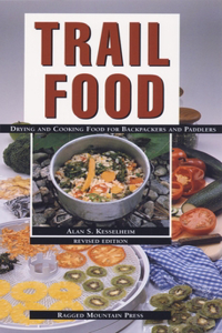 Trail Food: Drying and Cooking Food for Backpacking and Paddling