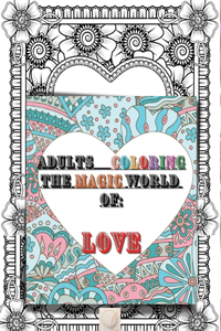 Adult coloring The magic world of Love