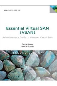Essential Virtual San (Vsan): Administrator's Guide to Vmware Virtual San