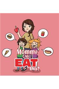 Mommy, Can I Eat This?