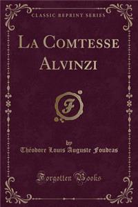 La Comtesse Alvinzi (Classic Reprint)