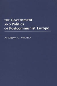 Government and Politics of Postcommunist Europe