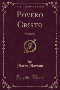 Povero Cristo: Romanzo (Classic Reprint)