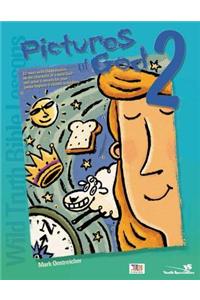 Wild Truth Bible Lessons--Pictures of God 2