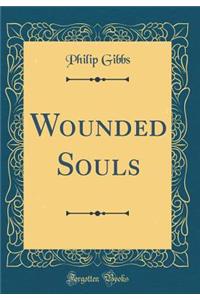 Wounded Souls (Classic Reprint)