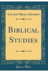 Biblical Studies (Classic Reprint)