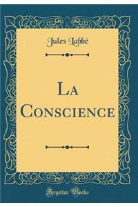 La Conscience (Classic Reprint)