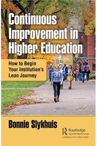 Continuous Improvement in Higher Education: How to Begin Your Institution's Lean Journey