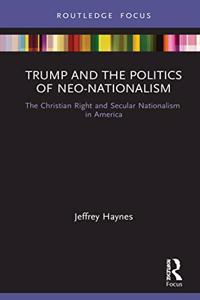 Trump and the Politics of Neo-Nationalism