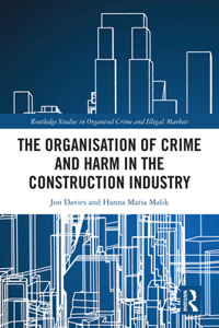 Organisation of Crime and Harm in the Construction Industry