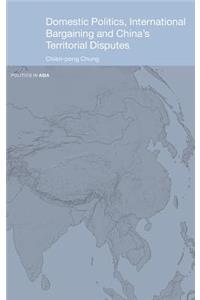 Domestic Politics, International Bargaining and China's Territorial Disputes