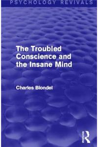 The Troubled Conscience and the Insane Mind (Psychology Revivals)