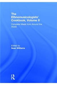 Ethnomusicologists' Cookbook, Volume II: Complete Meals from Around the World