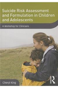 Suicide Risk Assessment and Formulation in Children and Adolescents
