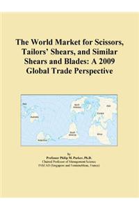 The World Market for Scissors, Tailors Shears, and Similar Shears and Blades