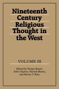 Nineteenth-Century Religious Thought in the West: Volume 3