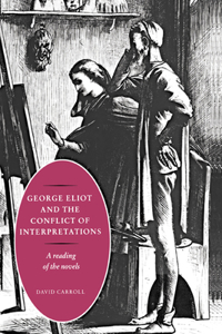 George Eliot and the Conflict of Interpretations