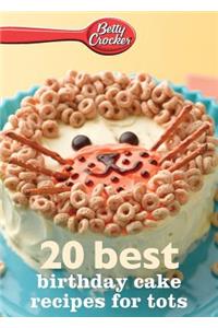 Betty Crocker 20 Best Birthday Cakes Recipes for Tots