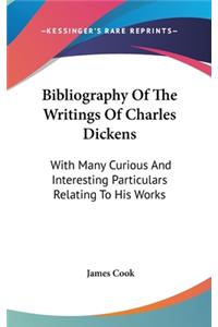 Bibliography Of The Writings Of Charles Dickens